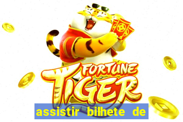 assistir bilhete de loteria filme dublado